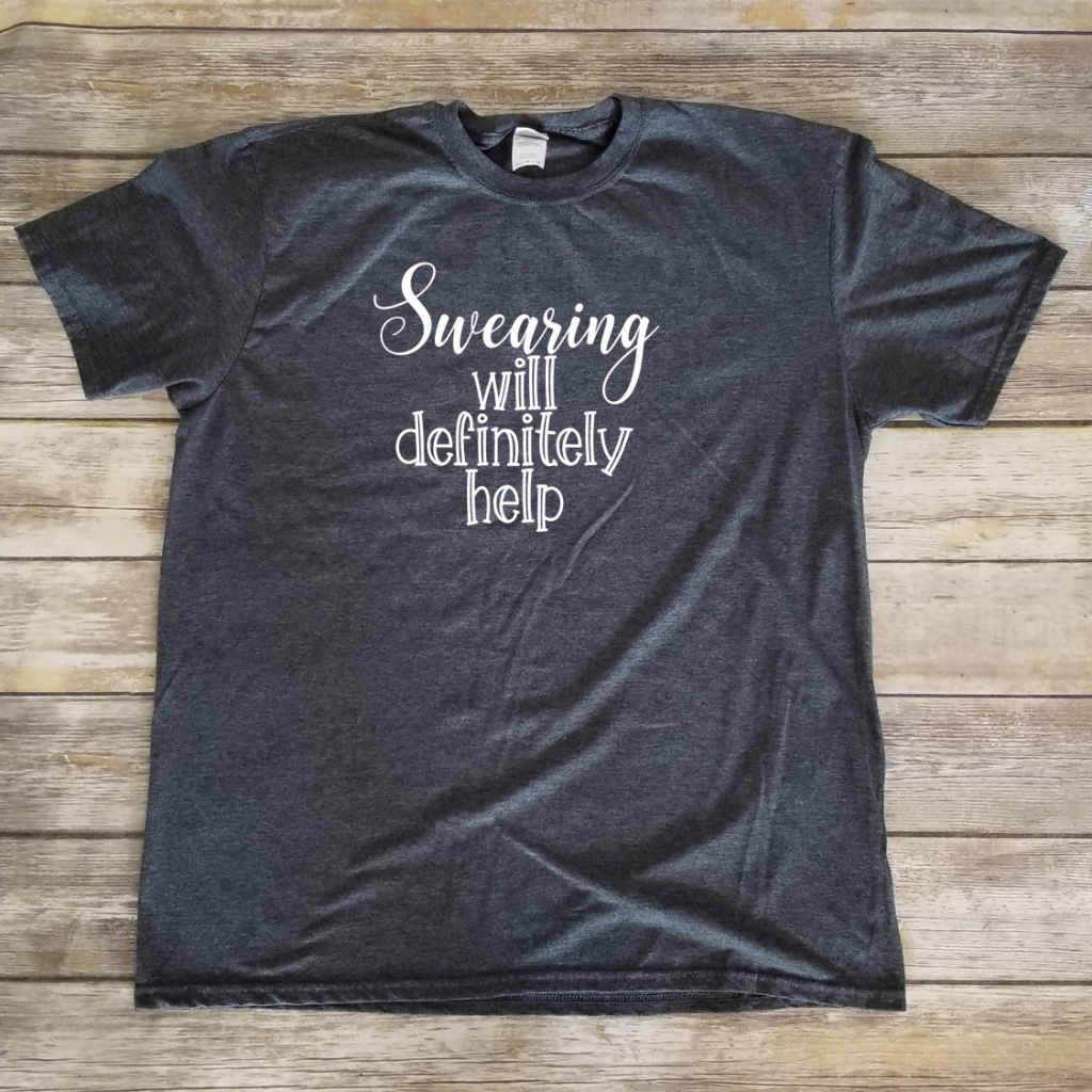 Swearing Will Definitely Help Unisex Comfy TShirt